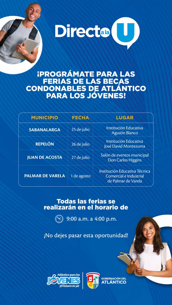 El proyecto de becas condonables ‘Directo a la U’ del programa ‘Atlántico Para Los Jóvenes’ llega a los municipios desde este 25 de julio, a través de cuatro ferias subregionales. Atlantico Programa de becas de la Gobernacion realiza ferias en municipios